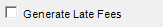 21. Generate Late Fees checkbox