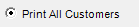 1. Print All Customers Radio button option
