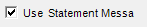 5. Use Statement Message checkbox